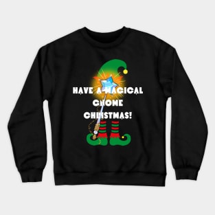 Have a Magical Gnome Christmas! Crewneck Sweatshirt